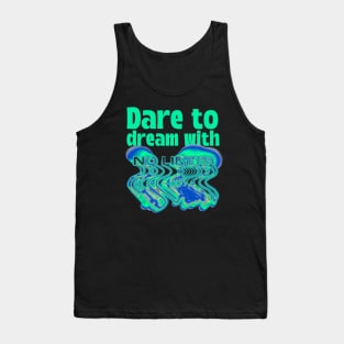 Dare To Dream Dreamer No Limits Tank Top